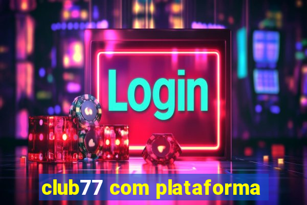 club77 com plataforma